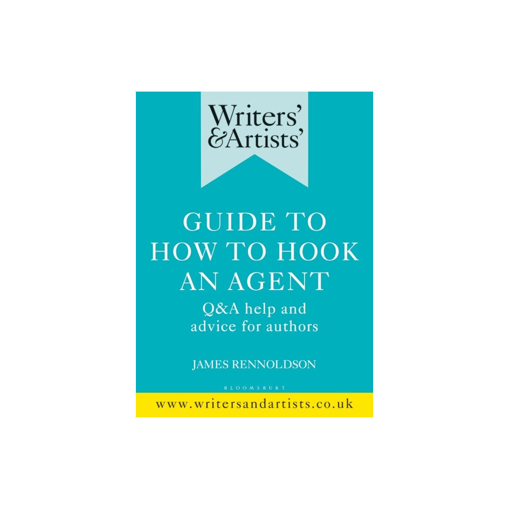 Bloomsbury Publishing PLC Writers' & Artists' Guide to How to Hook an Agent (häftad, eng)