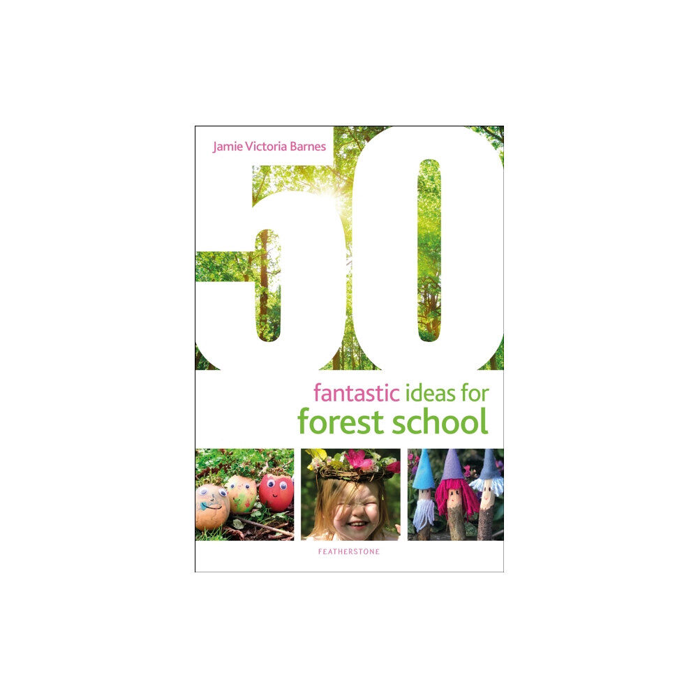 Bloomsbury Publishing PLC 50 Fantastic Ideas for Forest School (häftad, eng)