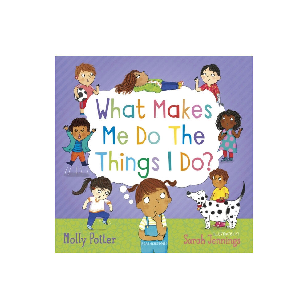 Bloomsbury Publishing PLC What Makes Me Do The Things I Do? (inbunden, eng)