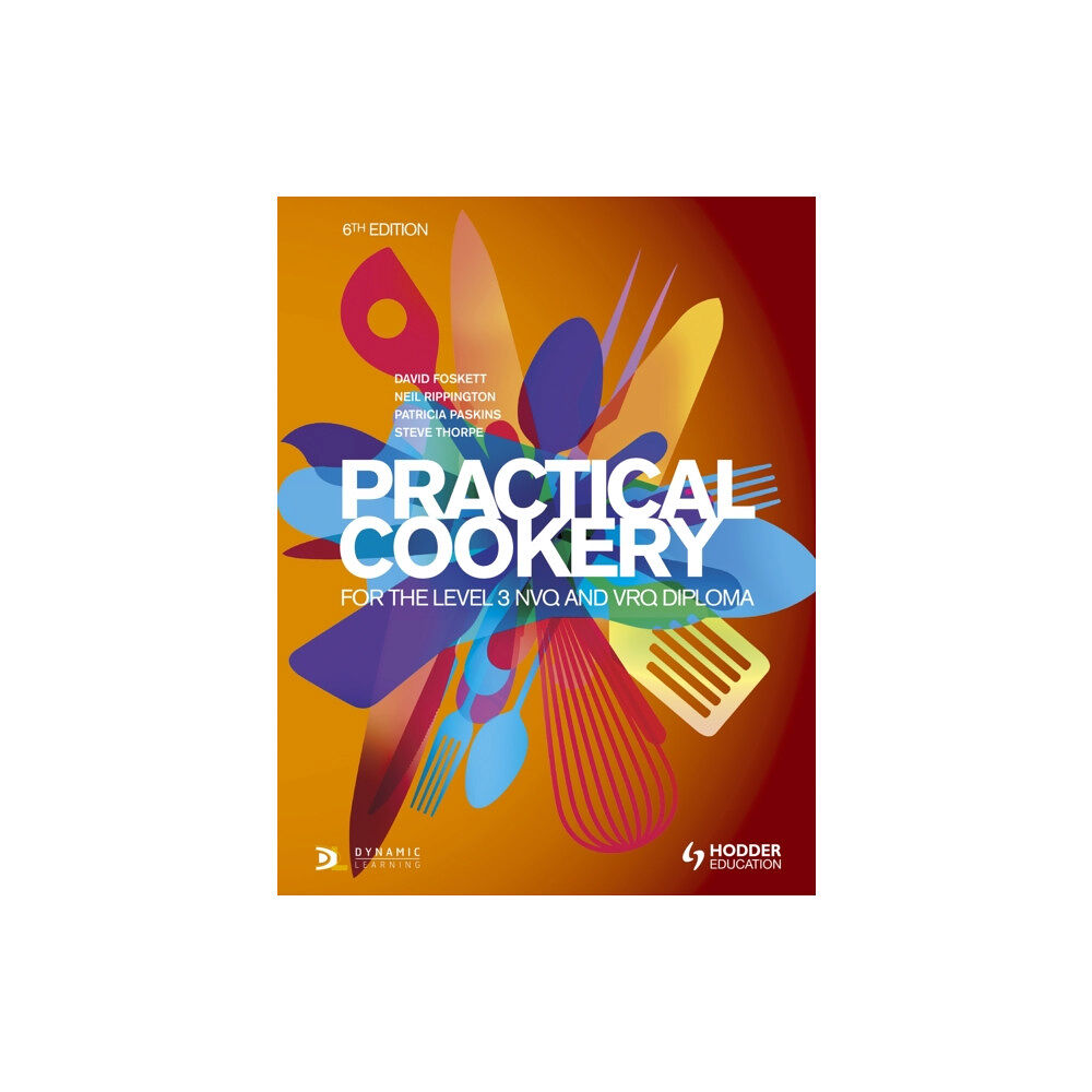 Hachette Learning Practical Cookery for the Level 3 NVQ and VRQ Diploma, 6th edition (häftad, eng)