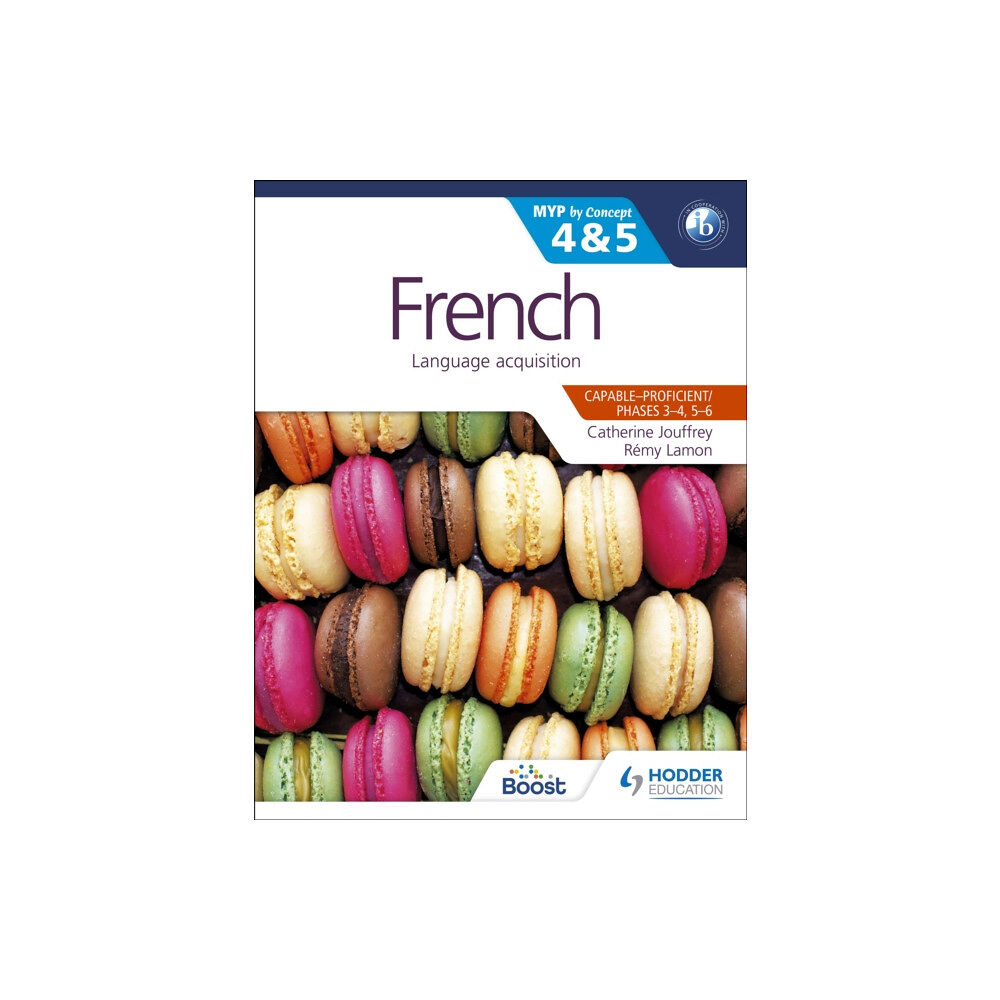 Hachette Learning French for the IB MYP 4 & 5 (Capable–Proficient/Phases 3-4, 5-6) (häftad, eng)