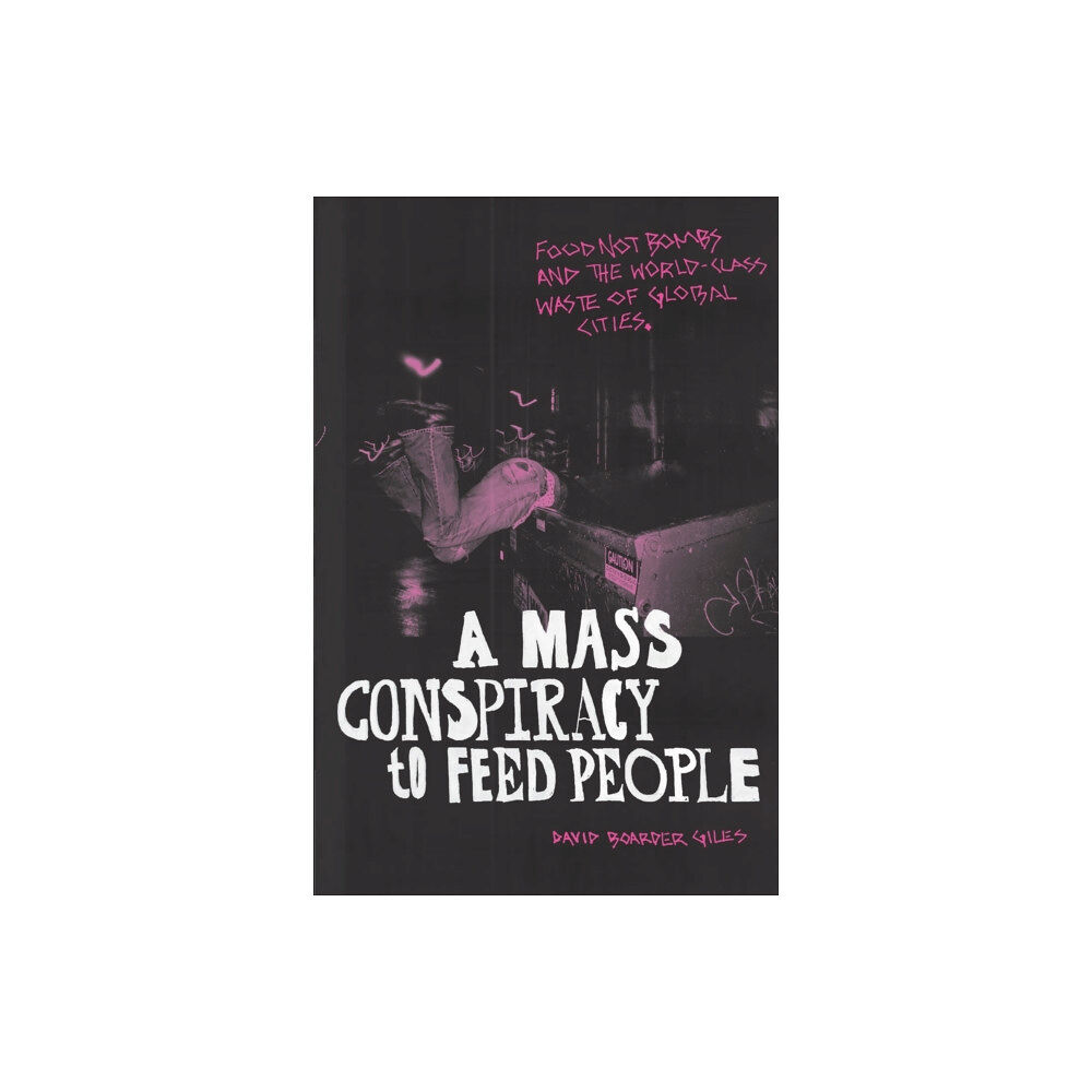 Duke university press A Mass Conspiracy to Feed People (häftad, eng)