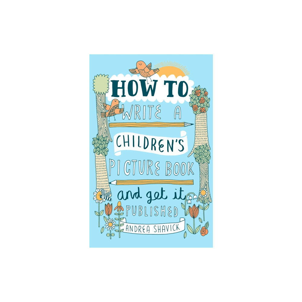 Little, Brown Book Group How to Write a Children's Picture Book and Get it Published, 2nd Edition (häftad, eng)