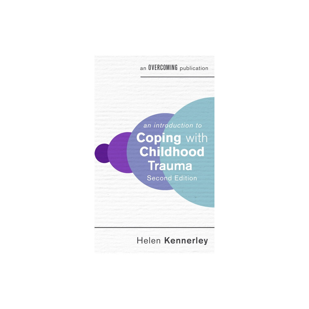 Little, Brown Book Group An Introduction to Coping with Childhood Trauma, 2nd Edition (häftad, eng)