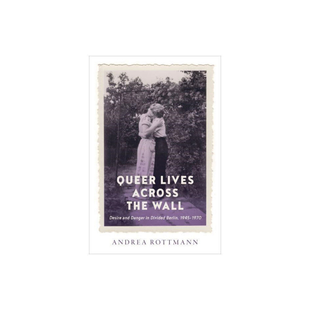 University of Toronto Press Queer Lives Across the Wall (häftad, eng)