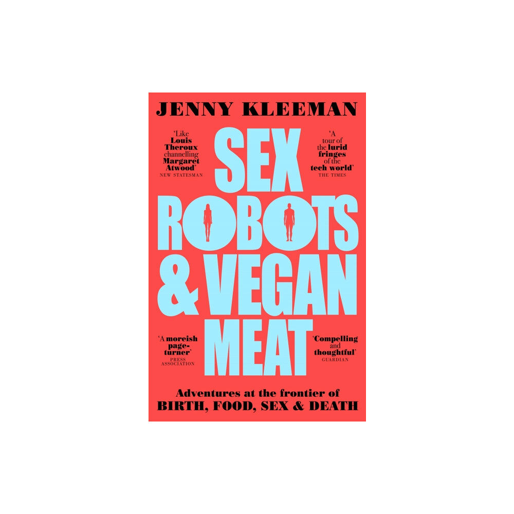 Pan Macmillan Sex Robots & Vegan Meat (häftad, eng)