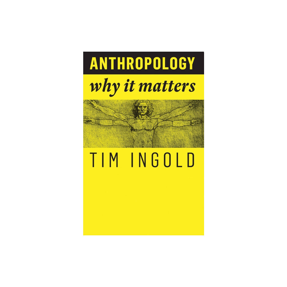 Polity Press Anthropology – Why It Matters (häftad, eng)