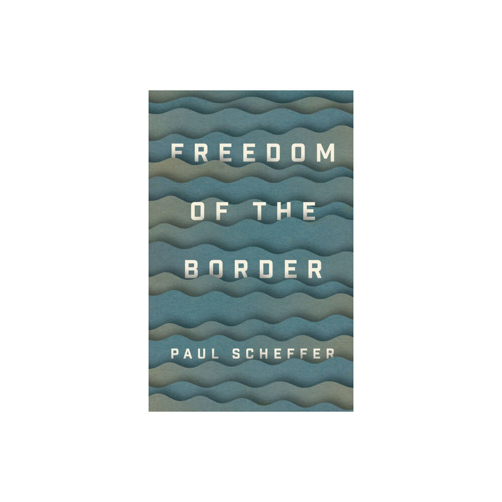 John Wiley And Sons Ltd Freedom of the Border (häftad, eng)