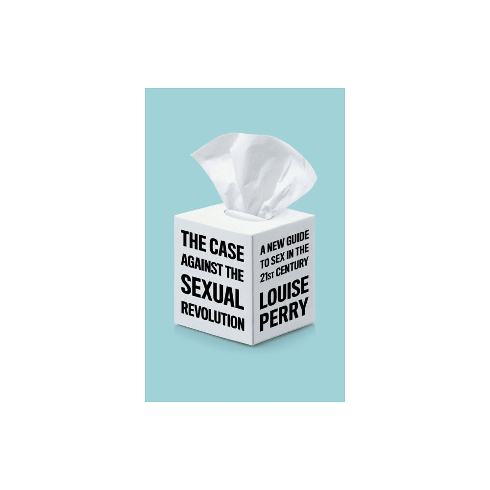 John Wiley And Sons Ltd The Case Against the Sexual Revolution (inbunden, eng)