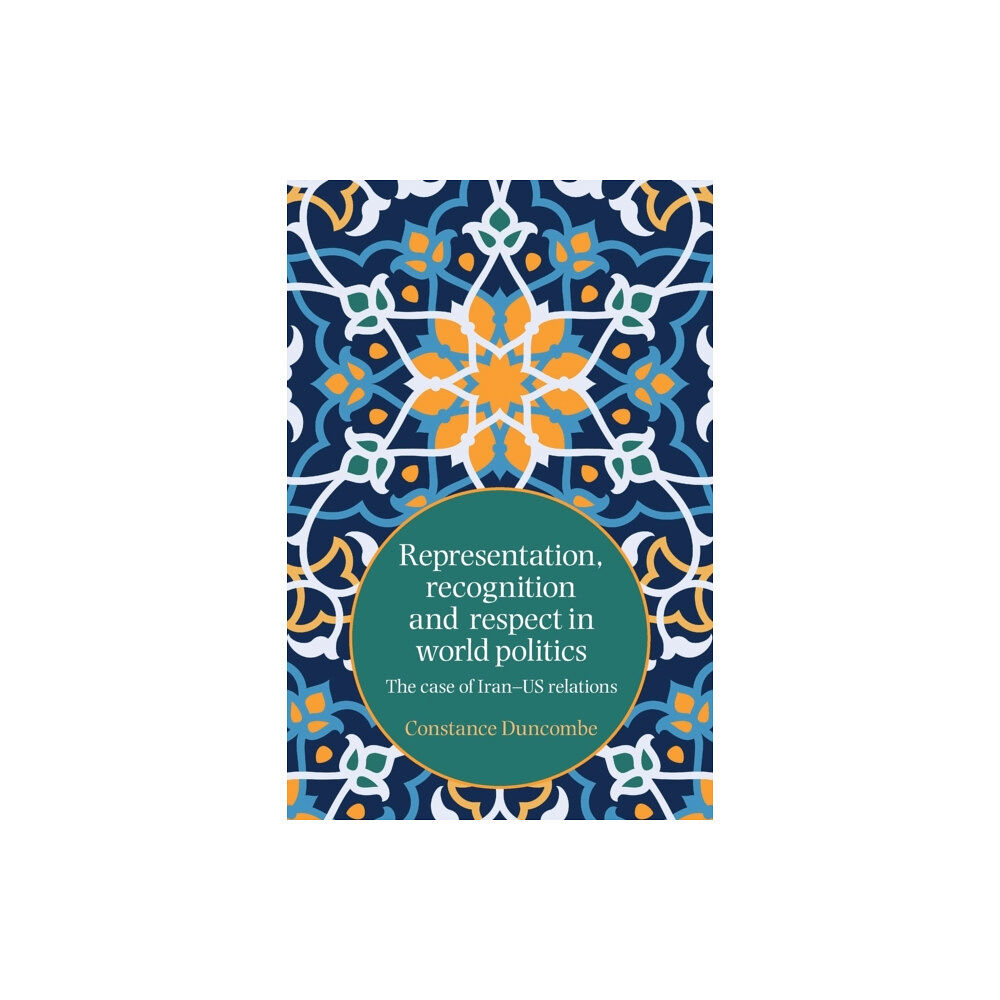 Manchester university press Representation, Recognition and Respect in World Politics (häftad, eng)