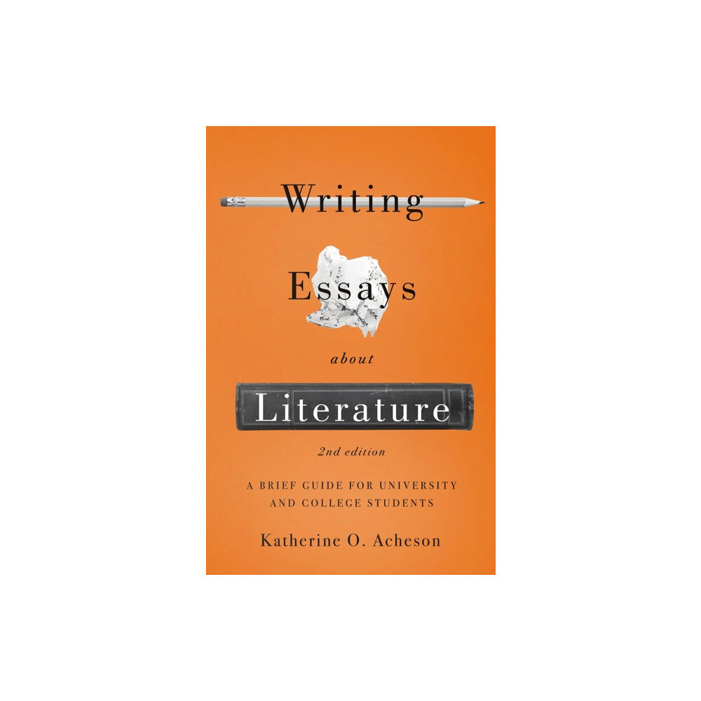 Broadview Press Ltd Writing Essays About Literature: A Brief Guide for University and College Students - Second Edition (häftad, eng)