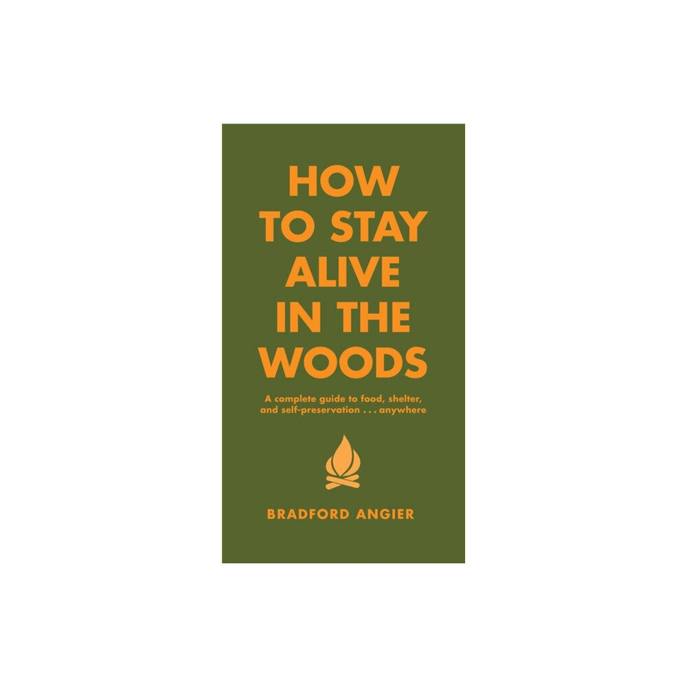 Black Dog & Leventhal Publishers Inc How To Stay Alive In The Woods (inbunden, eng)