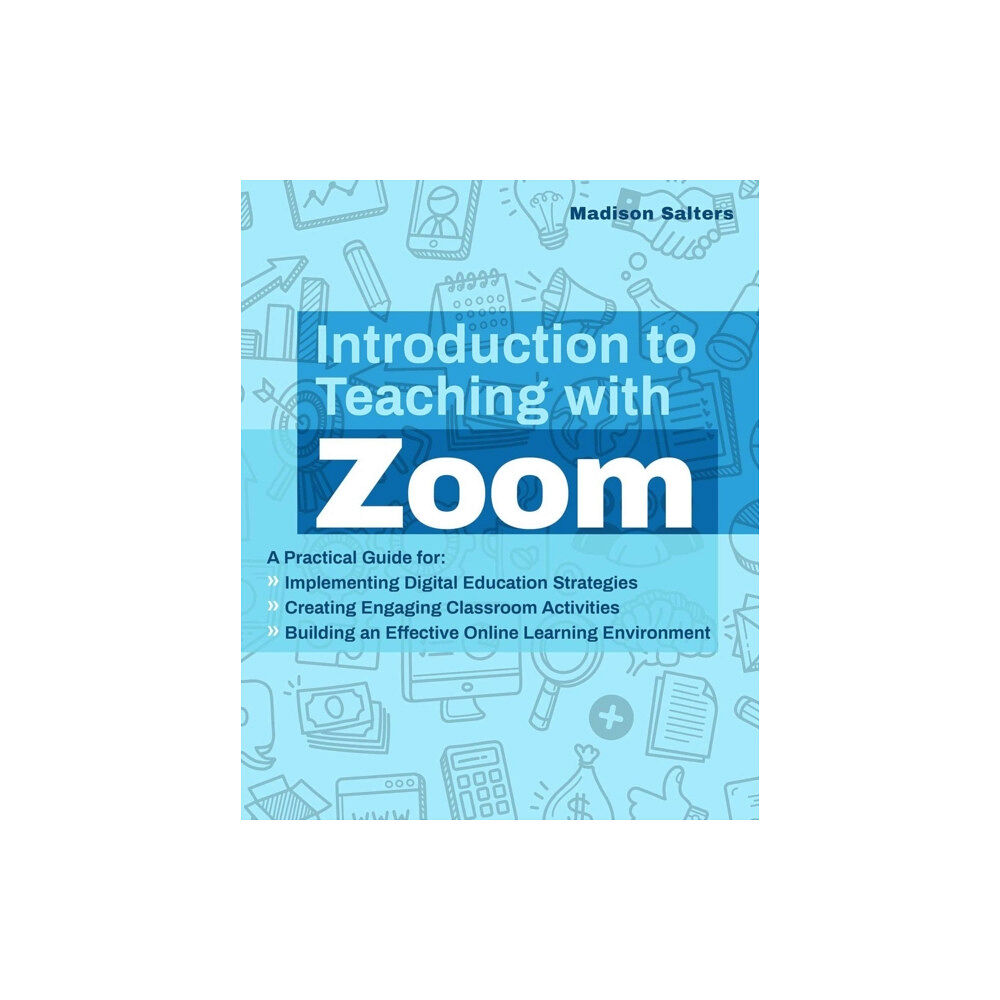 Ulysses Press Introduction To Teaching With Zoom (häftad, eng)