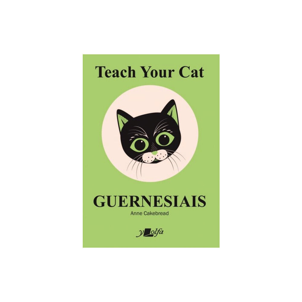 Y Lolfa Teach Your Cat Guernesiais (häftad, eng)