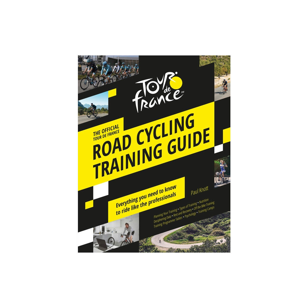 Headline Publishing Group The Official Tour de France Road Cycling Training Guide (inbunden, eng)