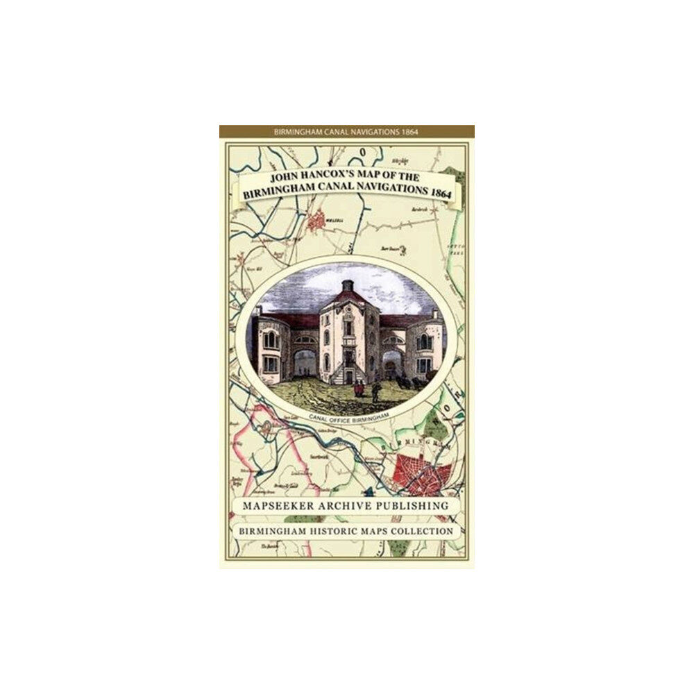 Historical Images Ltd John Hancox's Map of the Birmingham Canal Navigations 1864