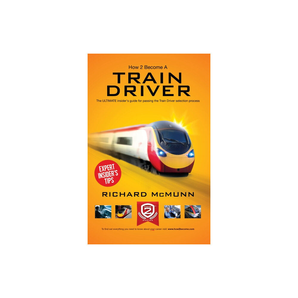 How2become Ltd How to Become a Train Driver - the Ultimate Insider's Guide (häftad, eng)