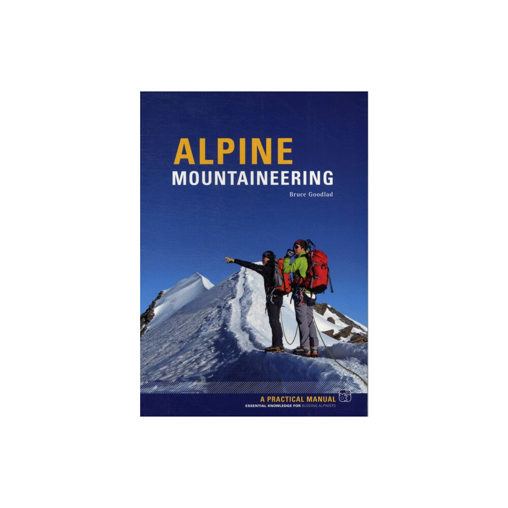 Pesda Press Alpine Mountaineering - Bruce Goodlad (häftad, eng)