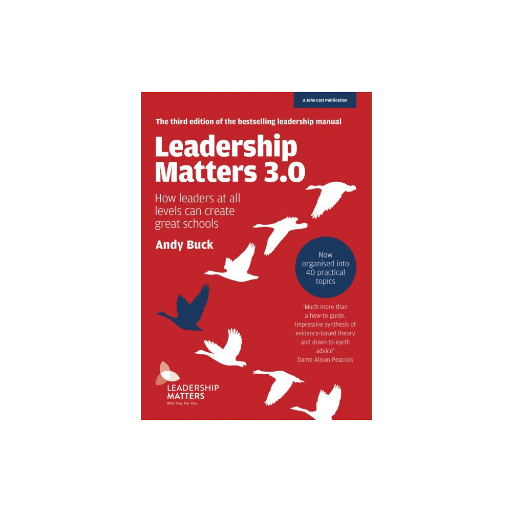 Hachette Learning Leadership Matters 3.0: How Leaders At All Levels Can Create Great Schools (häftad, eng)