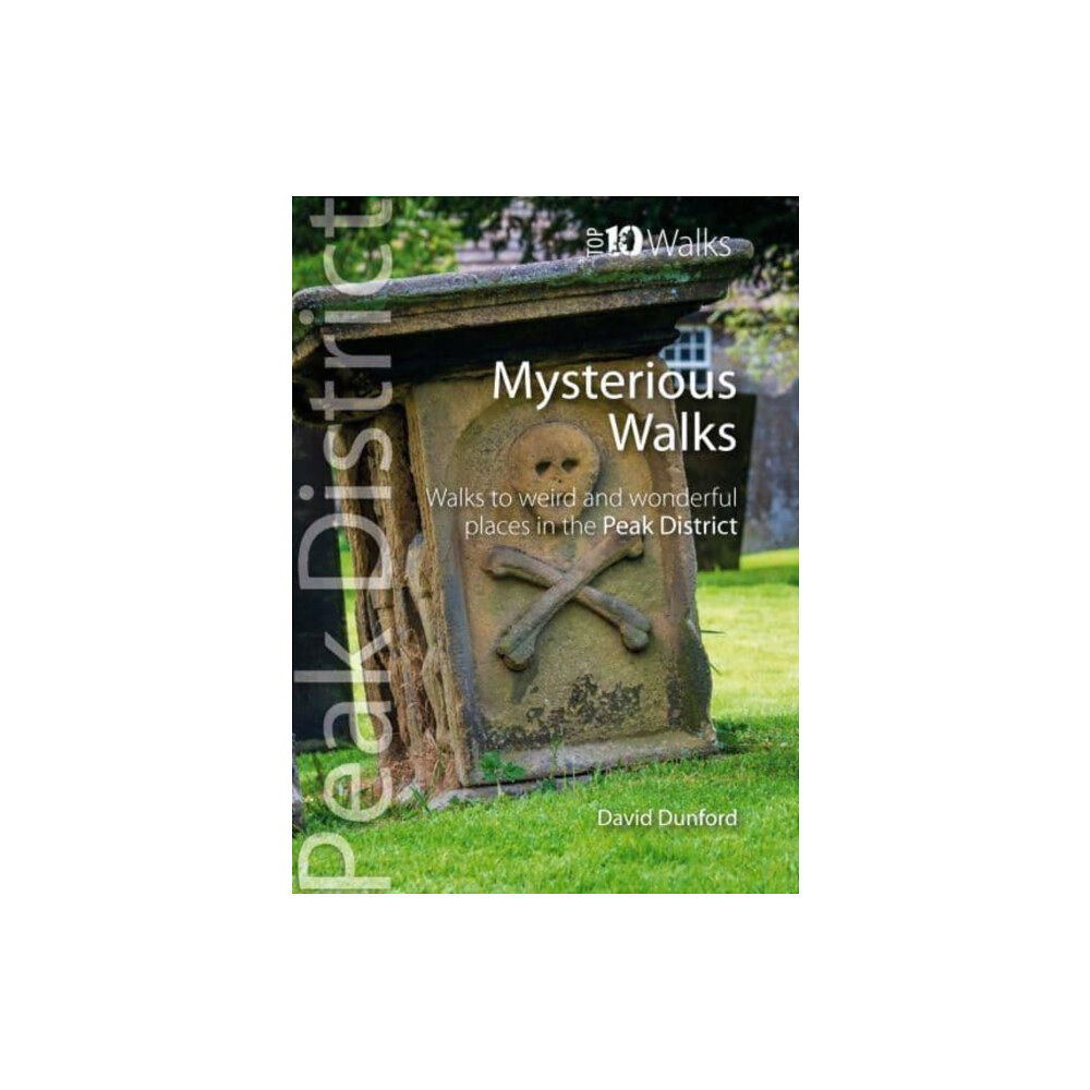 Northern Eye Books Top 10 Mysterious Walks Peak District (häftad, eng)