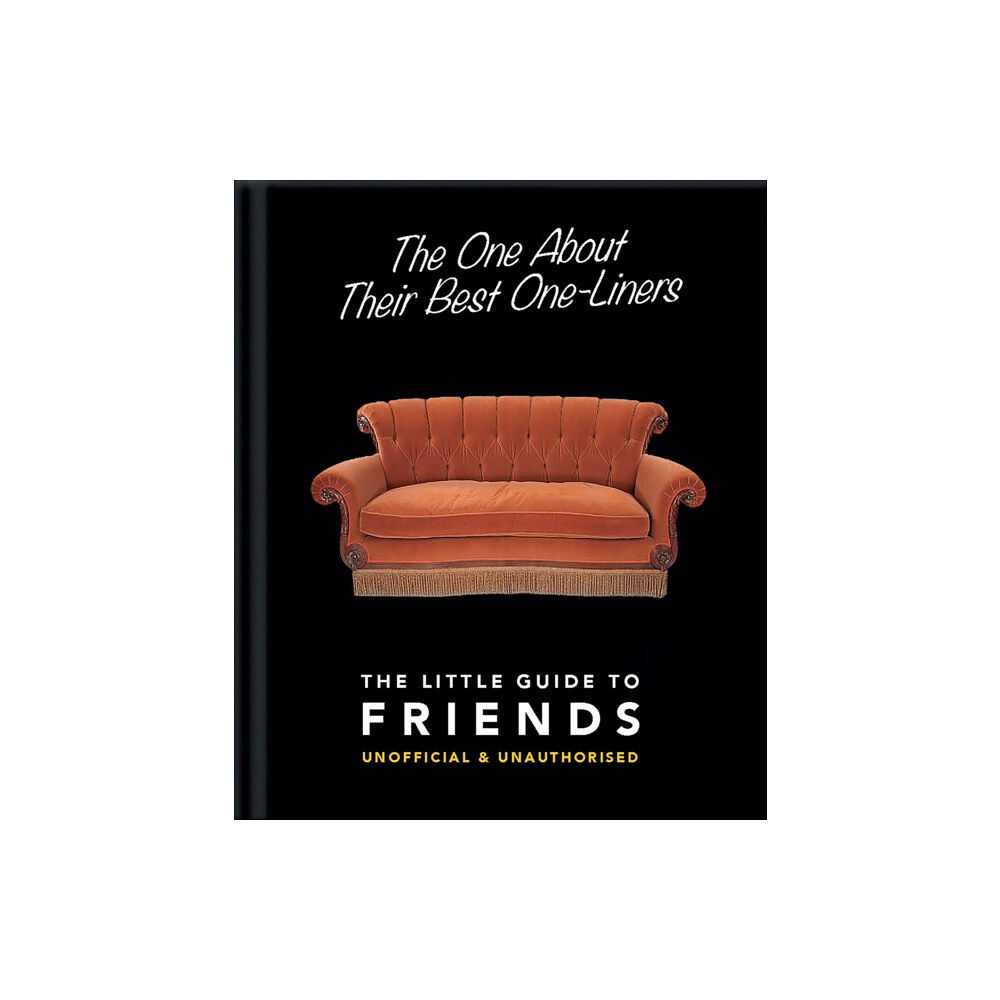 Headline Publishing Group The One About Their Best One-Liners: The Little Guide to Friends (inbunden, eng)