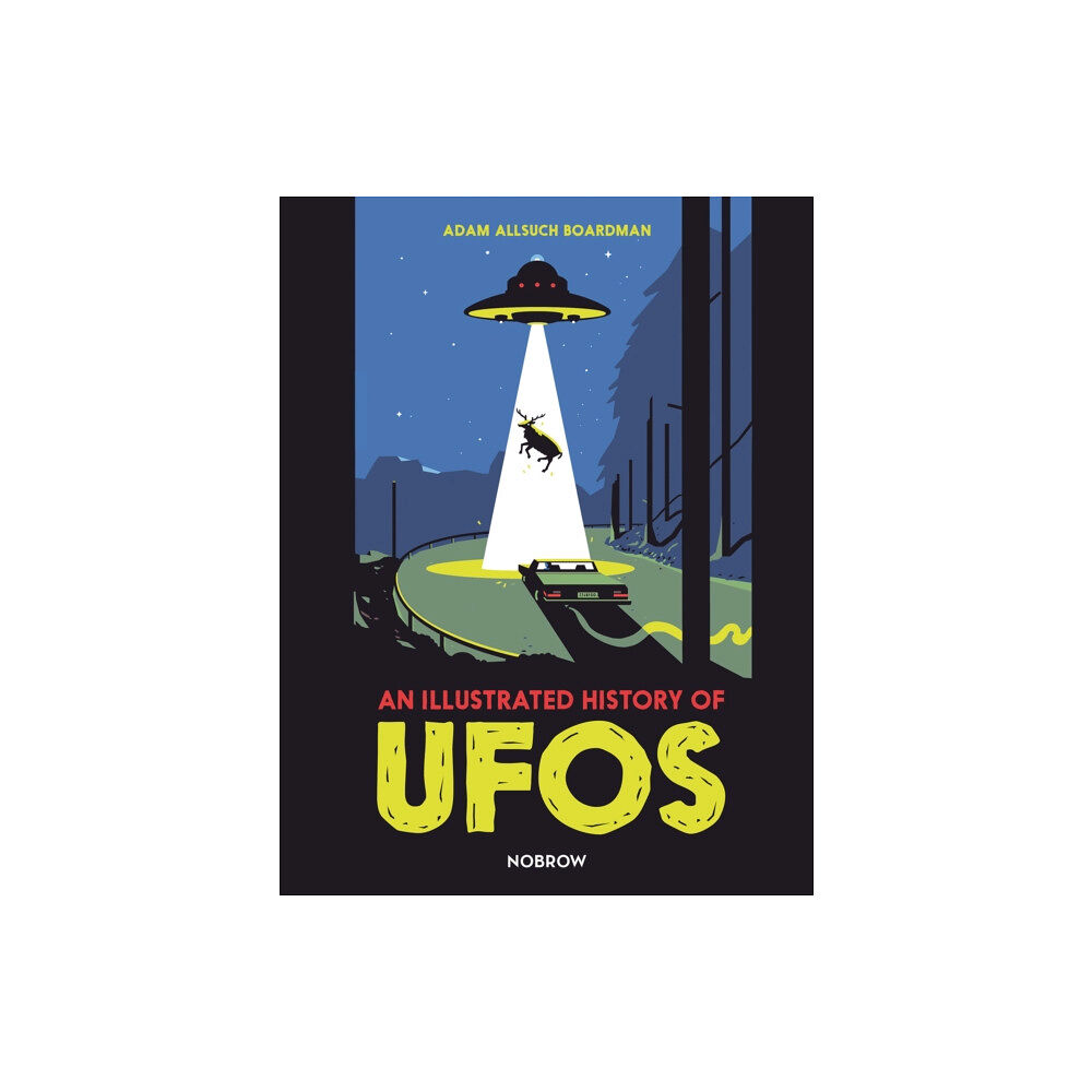 Flying Eye Books An Illustrated History of UFOs (inbunden, eng)