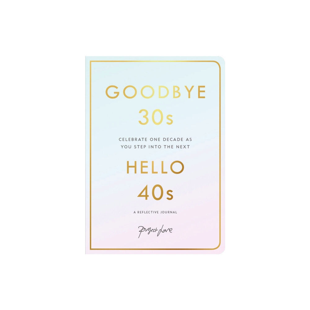 HarperCollins Publishers Goodbye 30s, Hello 40s (häftad, eng)