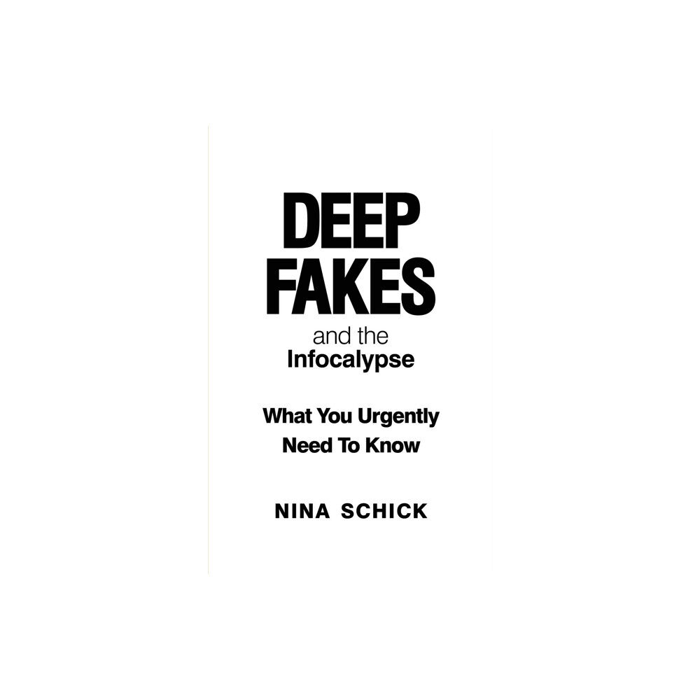 Octopus publishing group Deep Fakes and the Infocalypse (häftad, eng)