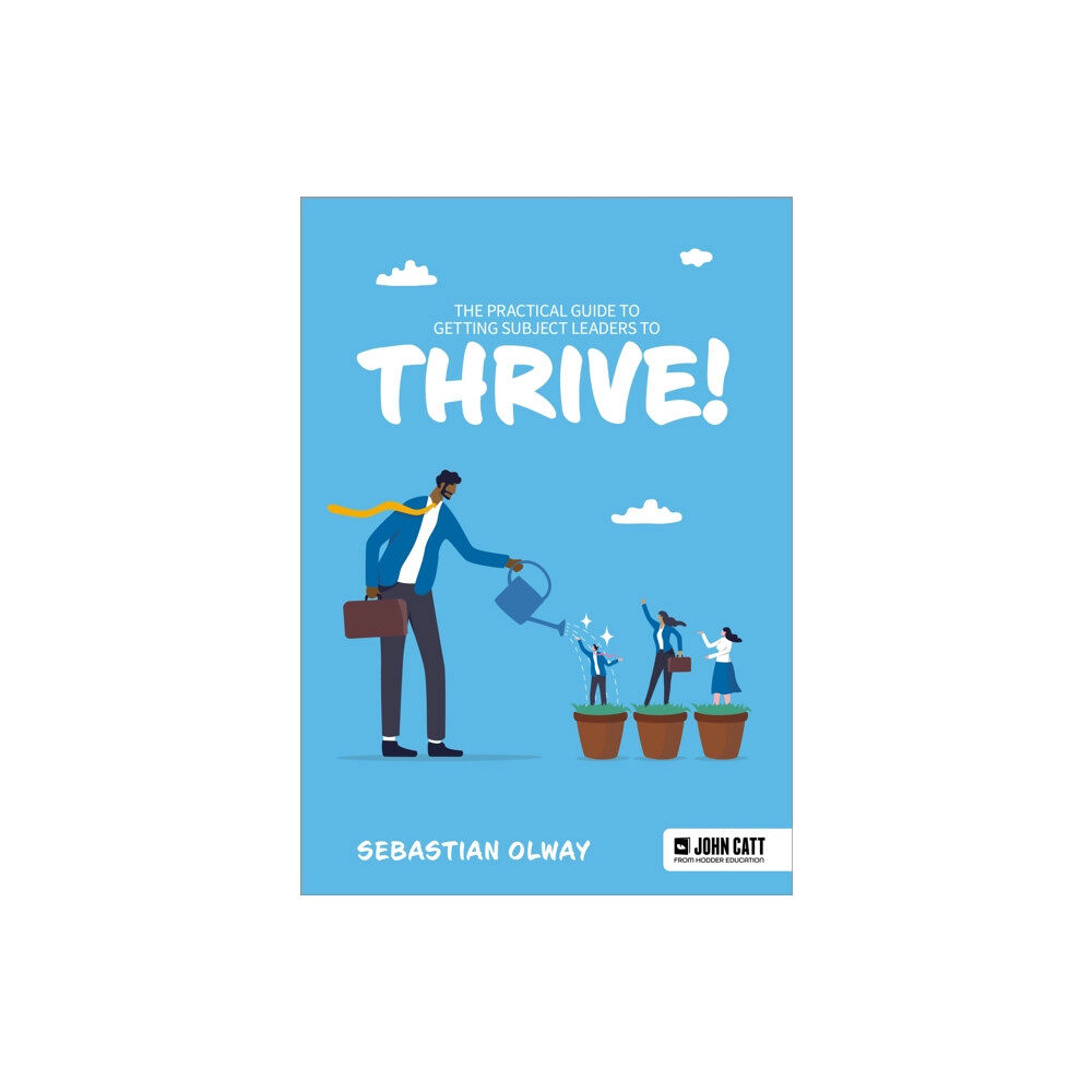 Hachette Learning The Practical Guide to Getting Subject Leaders to THRIVE! (häftad, eng)