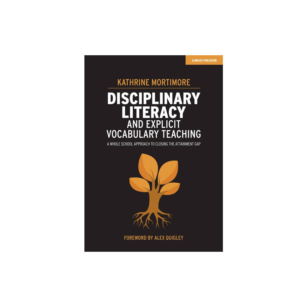 Hachette Learning Disciplinary Literacy and Explicit Vocabulary Teaching: A whole school approach to closing the attainment gap (häftad, e...