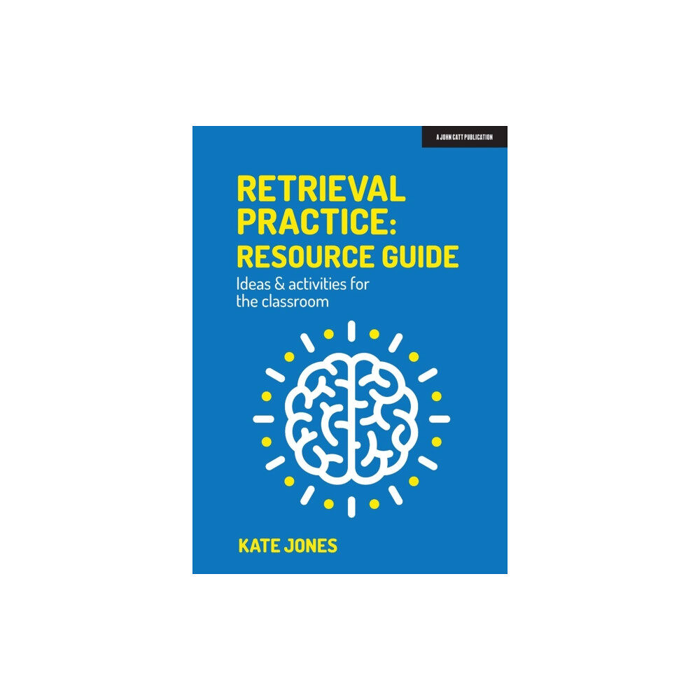 Hachette Learning Retrieval Practice: Resource Guide: Ideas & activities for the classroom (häftad, eng)