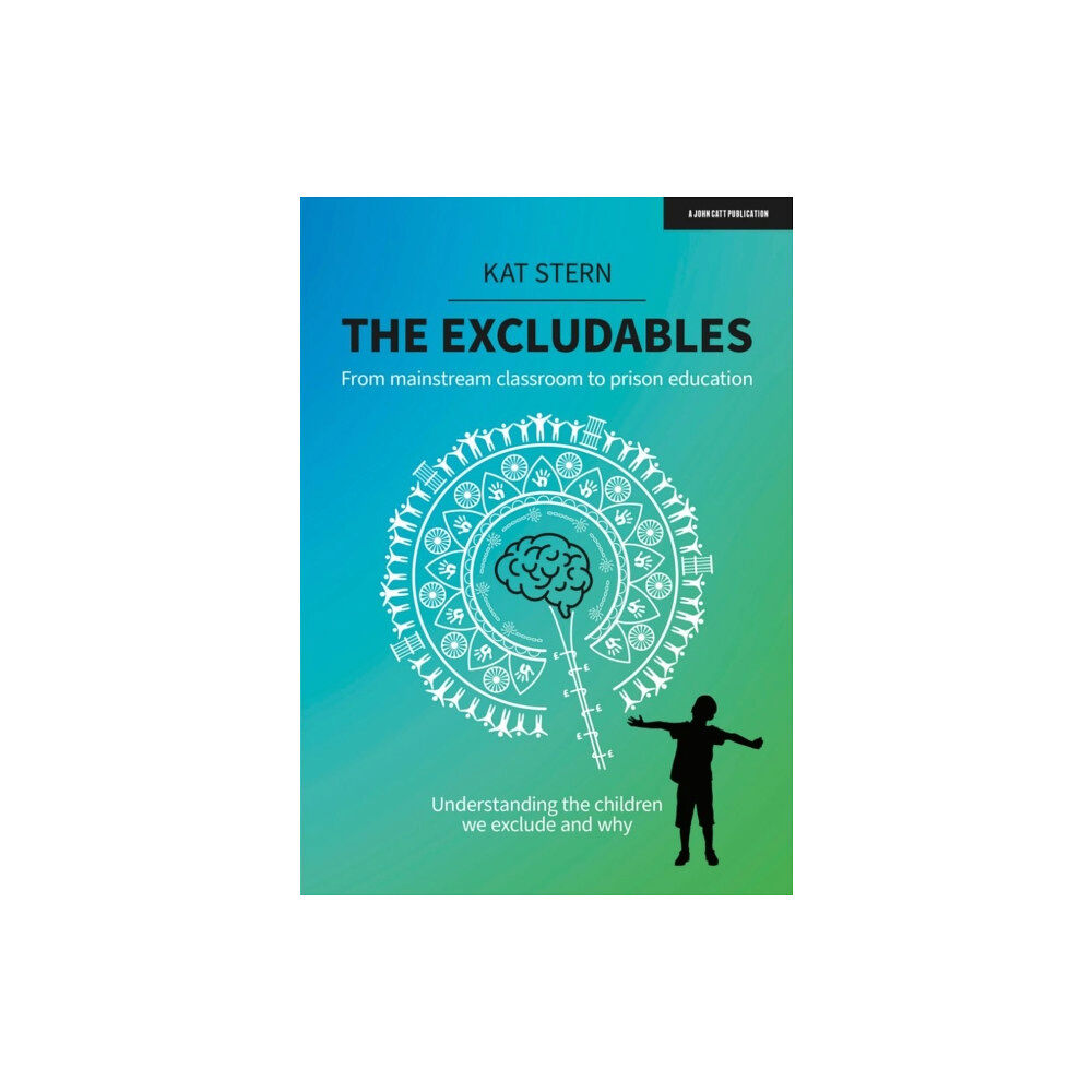 Hachette Learning The Excludables: From mainstream classroom to prison education – understanding the children we exclude and why (häftad,...