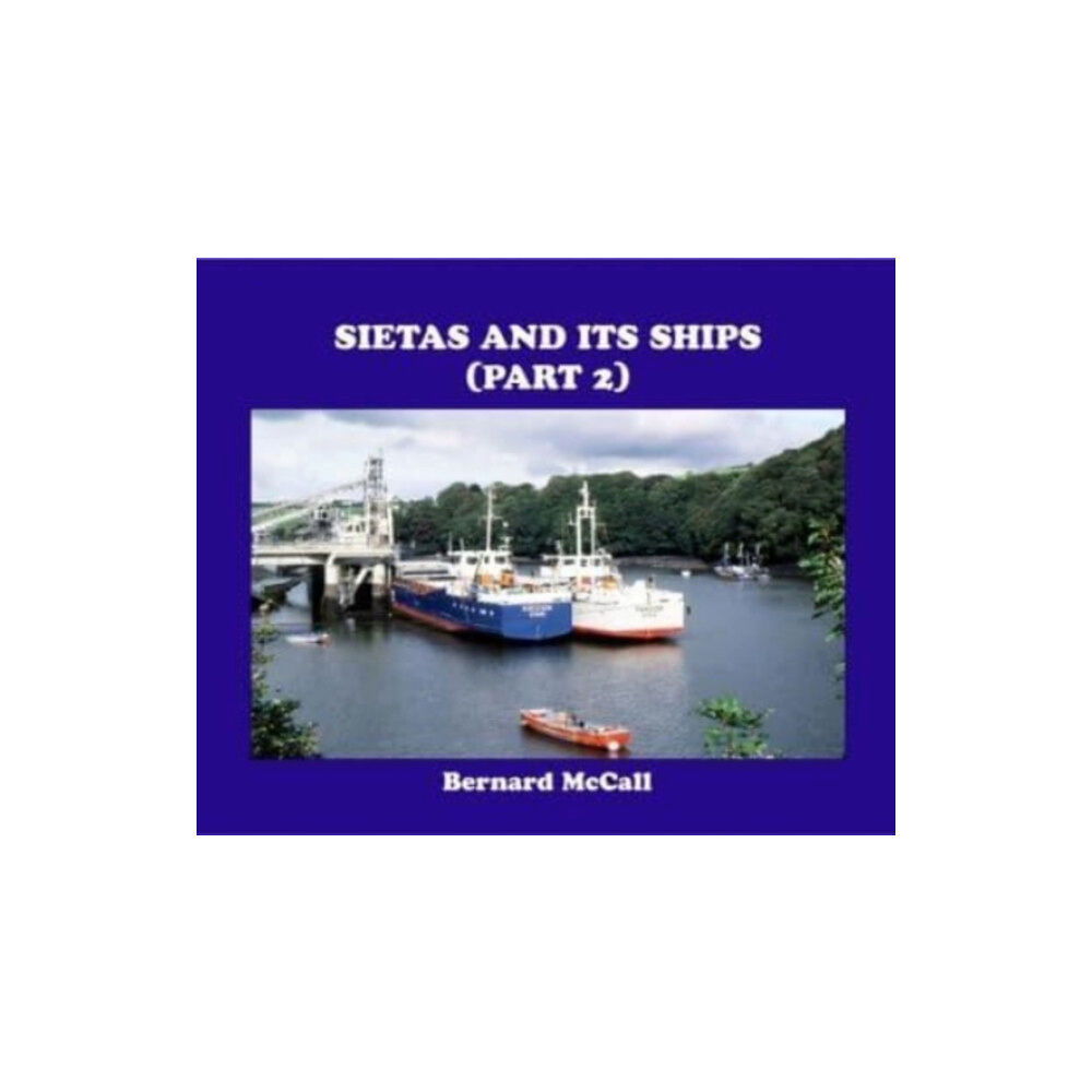 Bernard McCall Sietas and Its Ships (Part 2) (inbunden, eng)