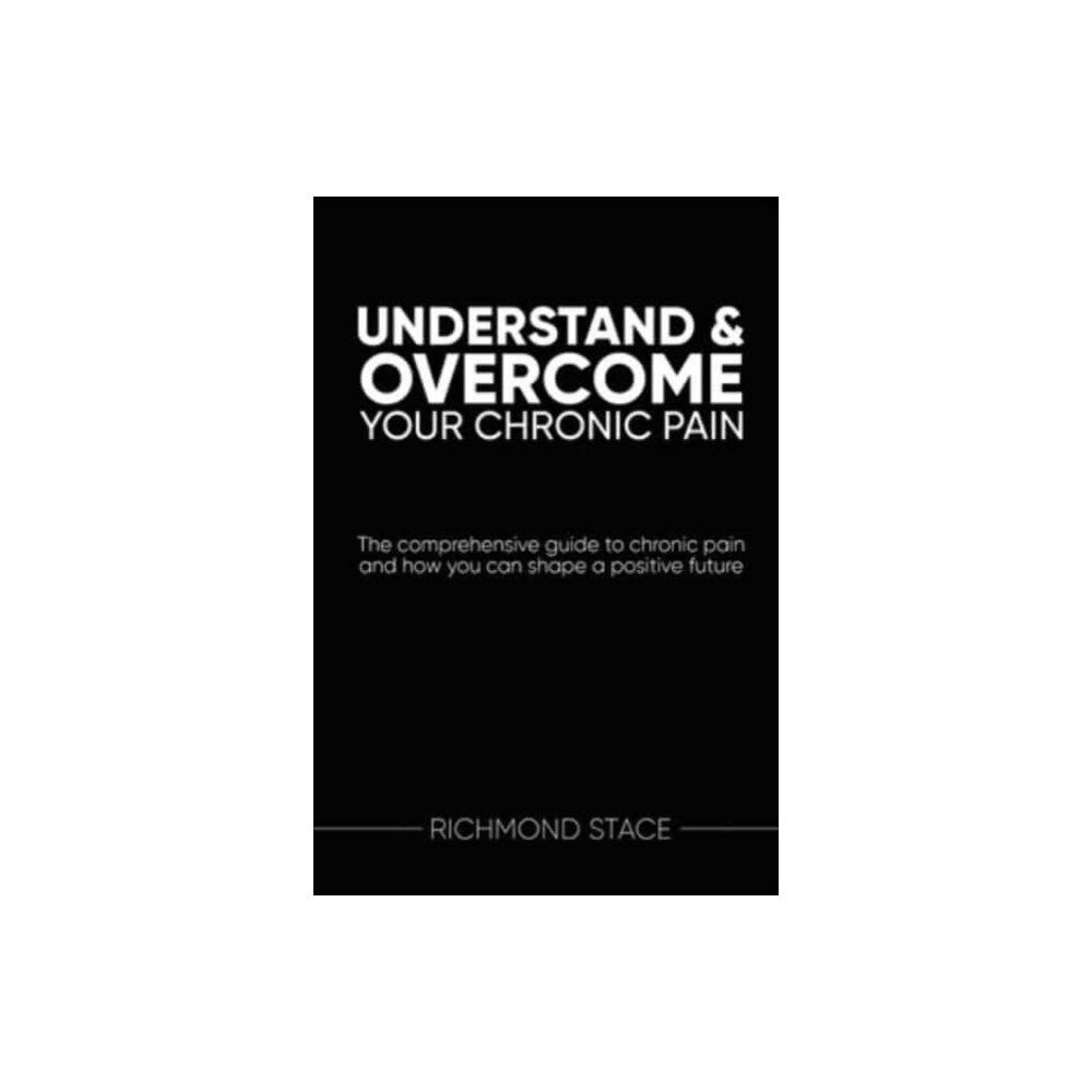 Sequoia Books Understand and Overcome Your Chronic Pain (häftad, eng)