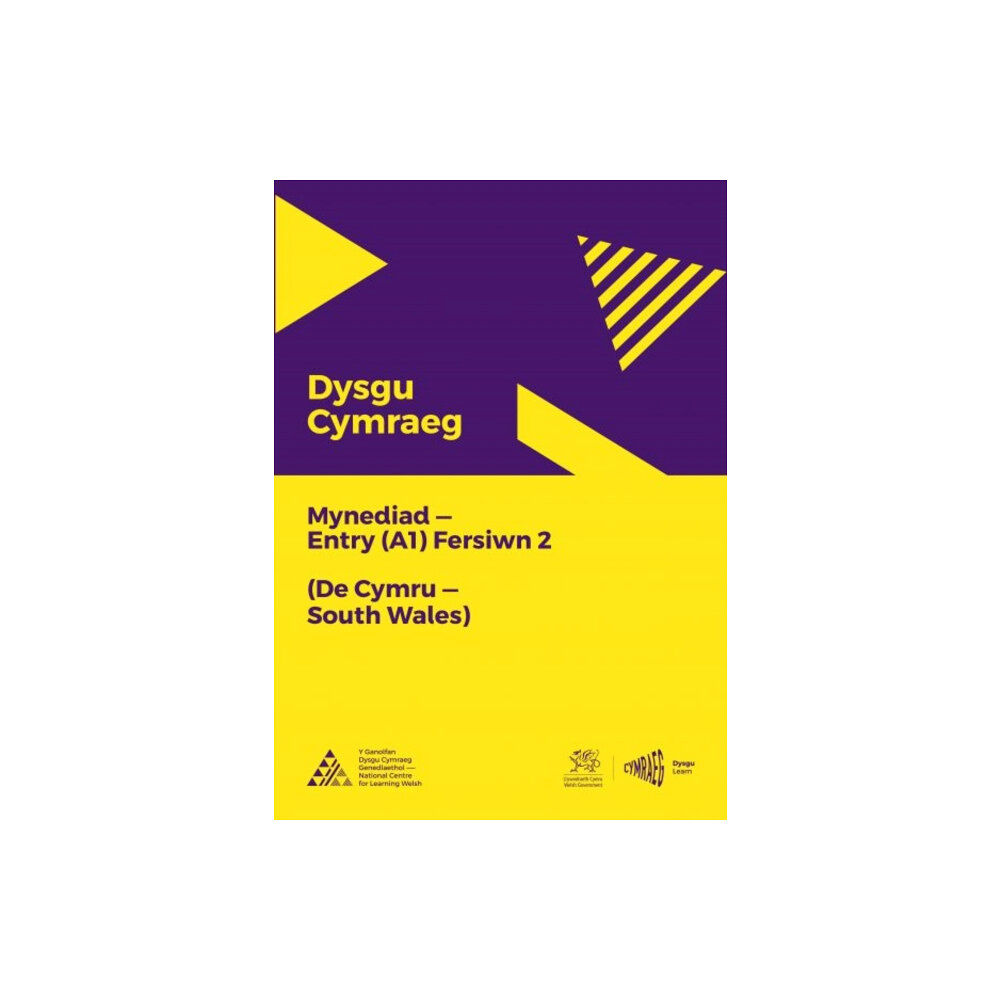 Y Ganolfan Dysgu Cymraeg Genedlaethol Dysgu Cymraeg: Mynediad (A1) - De Cymru/South Wales - Fersiwn 2 (häftad, wel)