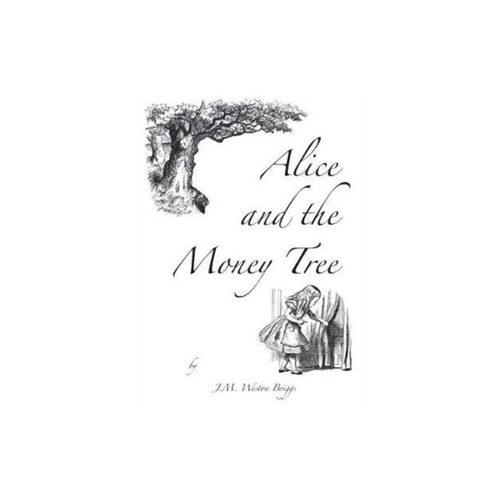The Money Wonderland Alice and the Money Tree (inbunden, eng)