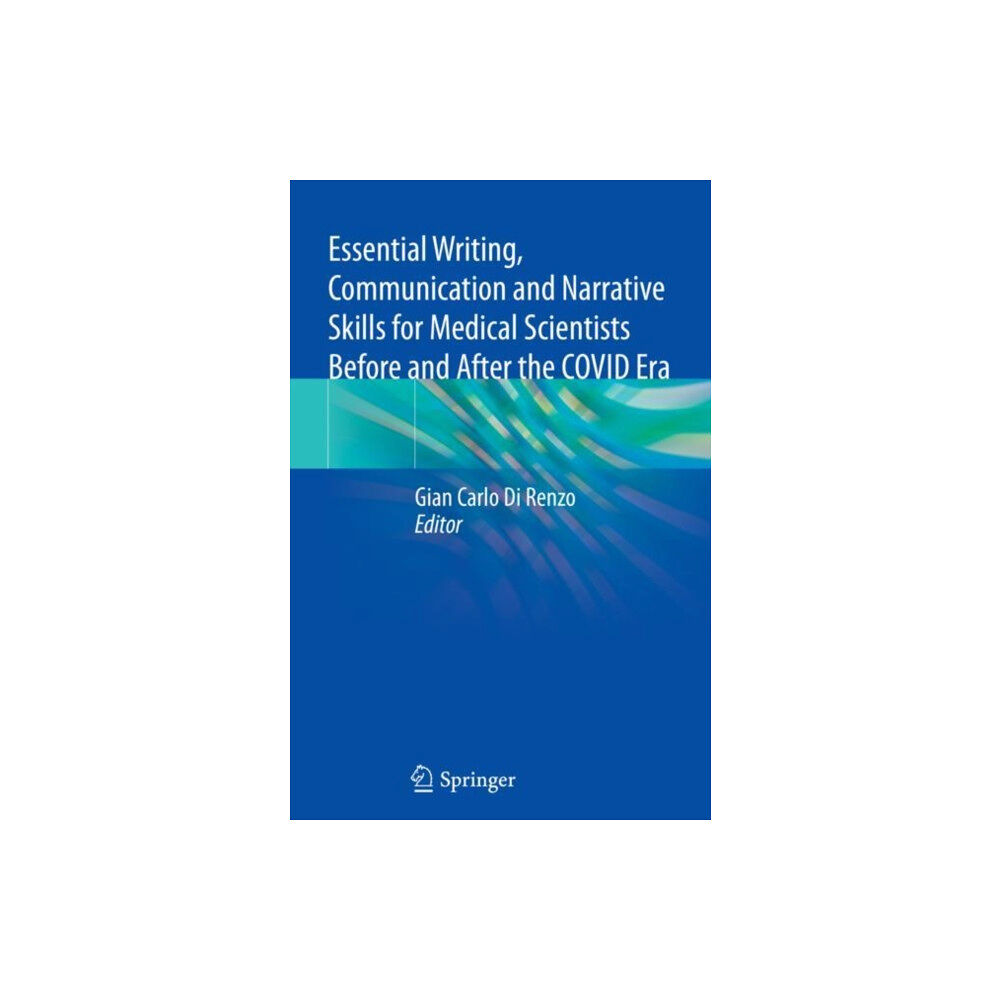 Springer Nature Switzerland AG Essential Writing, Communication and Narrative Skills for Medical Scientists Before and After the COVID Era (häftad, eng...