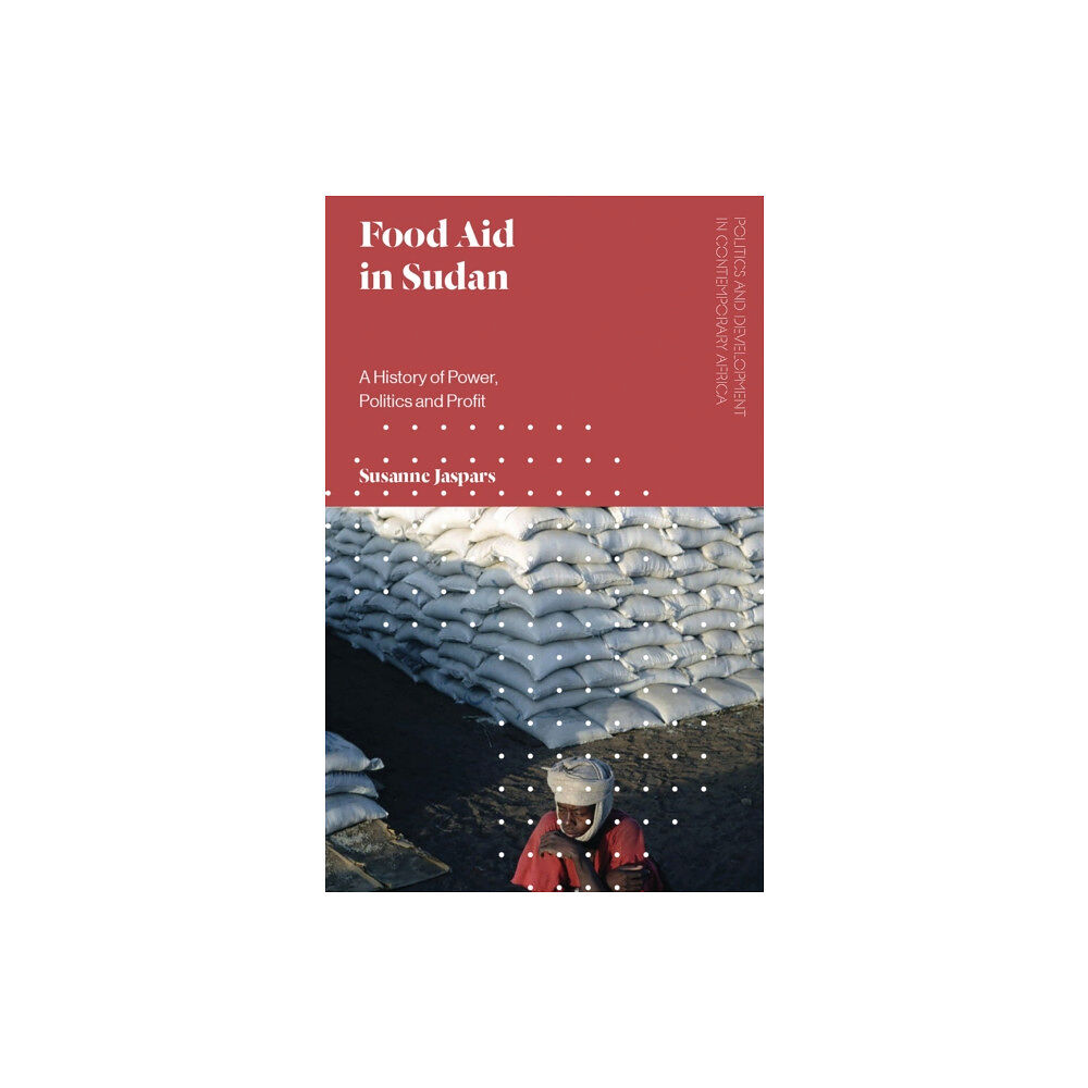 Bloomsbury Publishing PLC Food Aid in Sudan (häftad, eng)