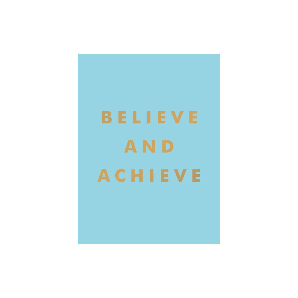 Octopus publishing group Believe and Achieve (inbunden, eng)