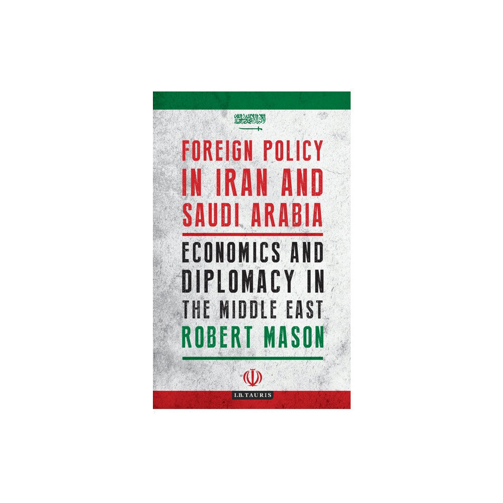 Bloomsbury Publishing PLC Foreign Policy in Iran and Saudi Arabia (häftad, eng)