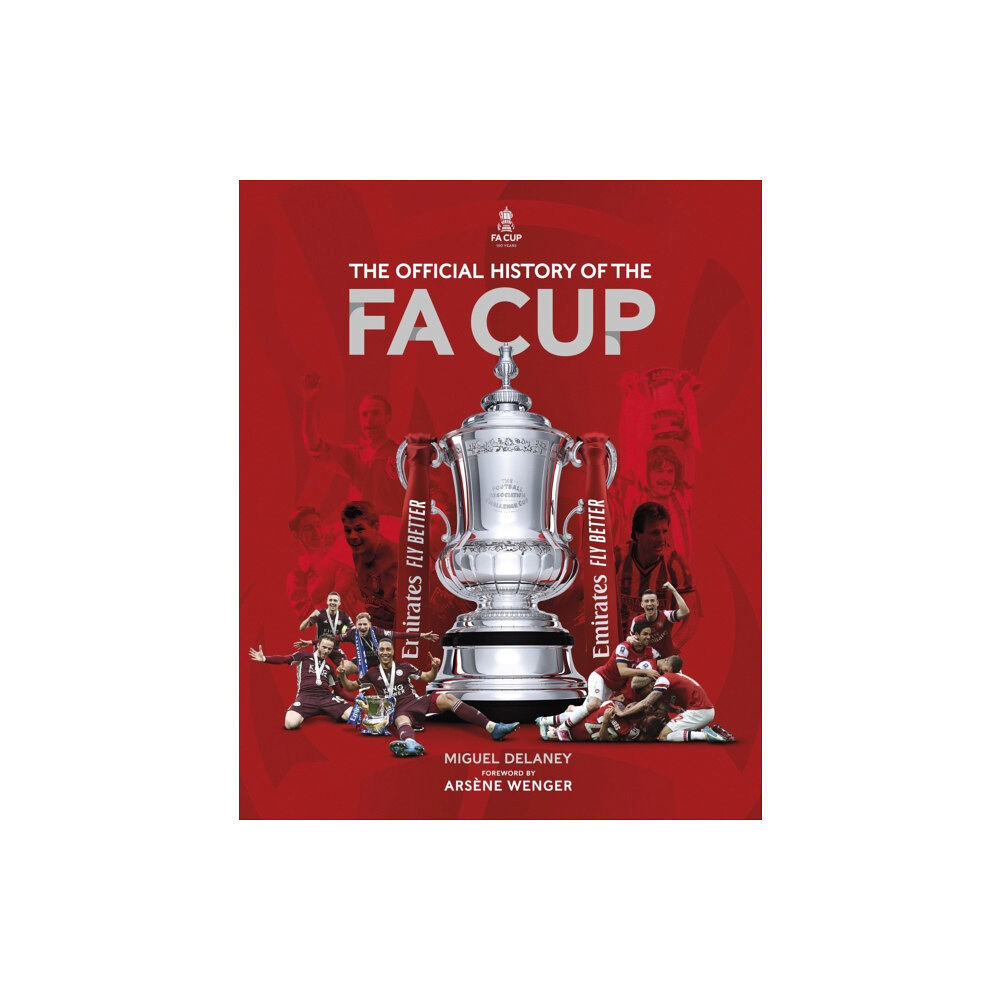 Headline Publishing Group The Official History of The FA Cup (inbunden, eng)
