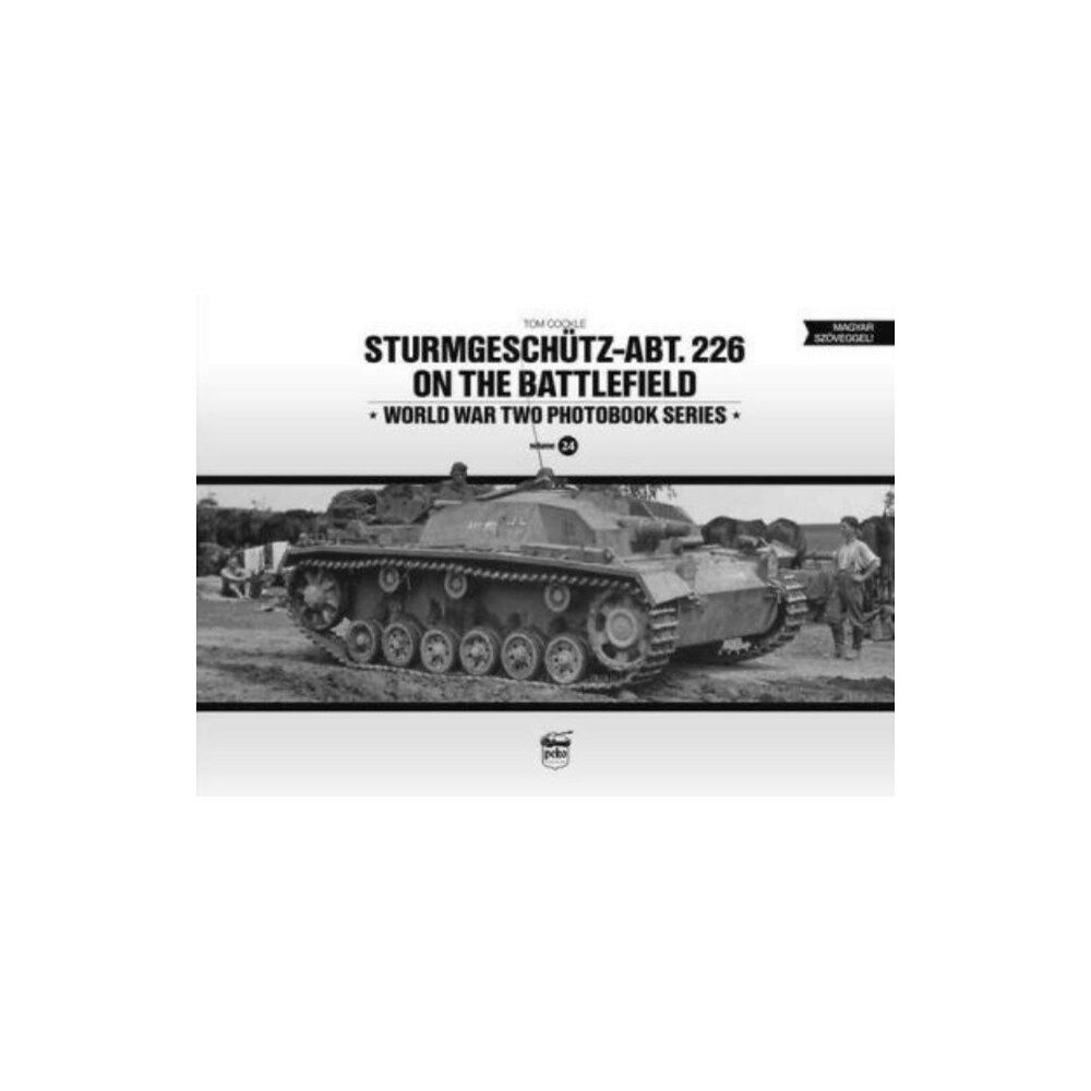 PeKo Publishing Kft. Sturmgeschutz-Abt.226 on the Battlefield (Vol.24) (inbunden, eng)
