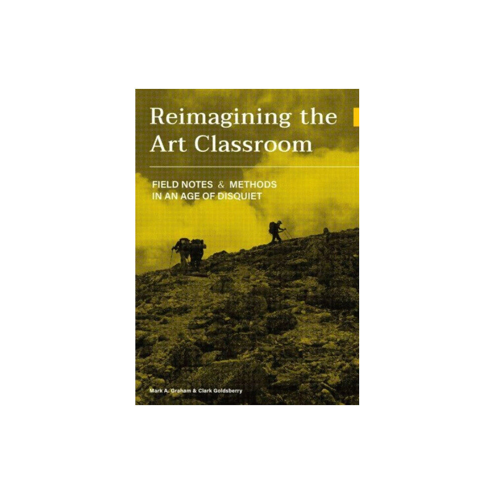Intellect Reimagining the Art Classroom (häftad, eng)