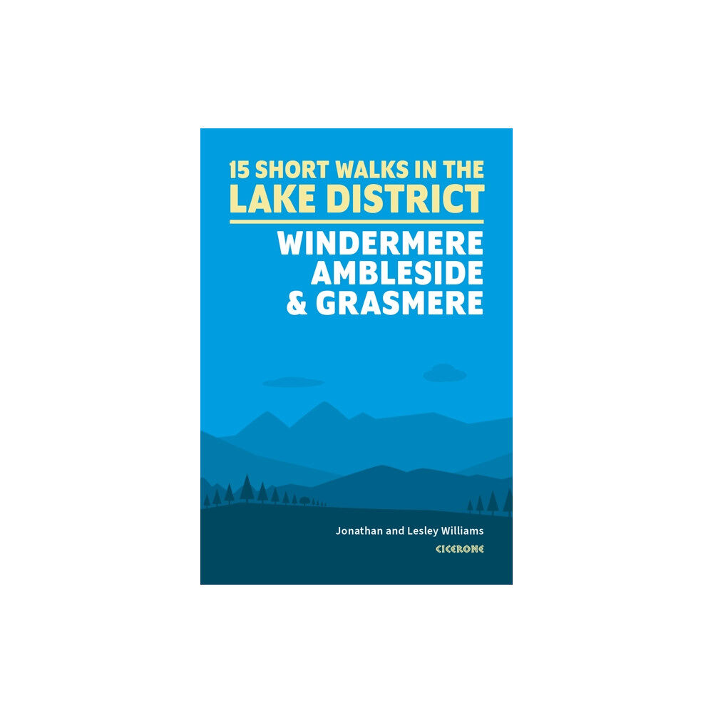 Cicerone Press 15 Short Walks in the Lake District: Windermere Ambleside and Grasmere (häftad, eng)