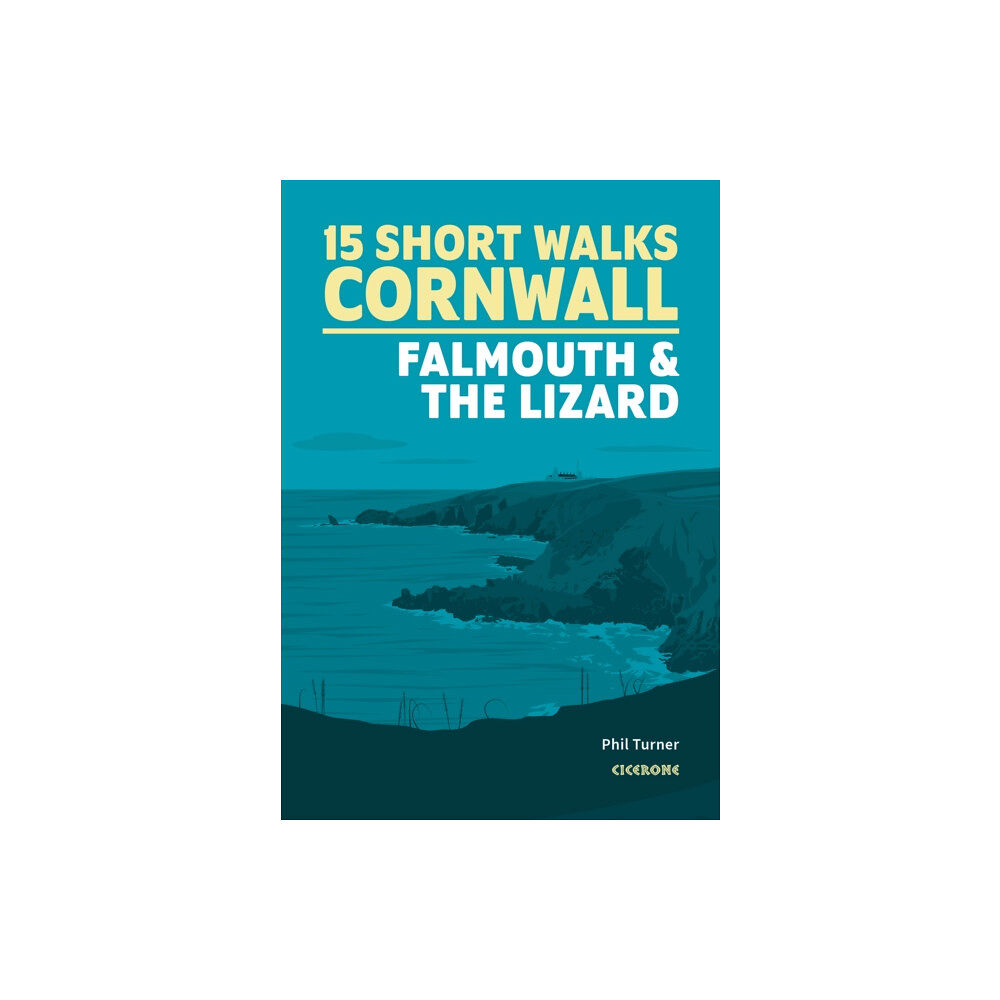 Cicerone Press 15 Short Walks in Cornwall: Falmouth and the Lizard (häftad, eng)