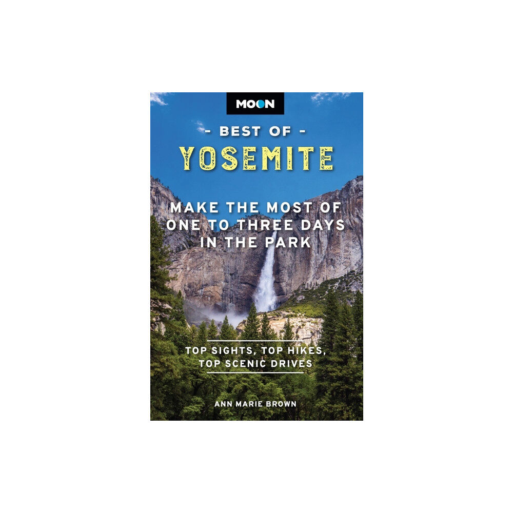 Avalon Travel Publishing Moon Best of Yosemite (Second Edition) (häftad, eng)