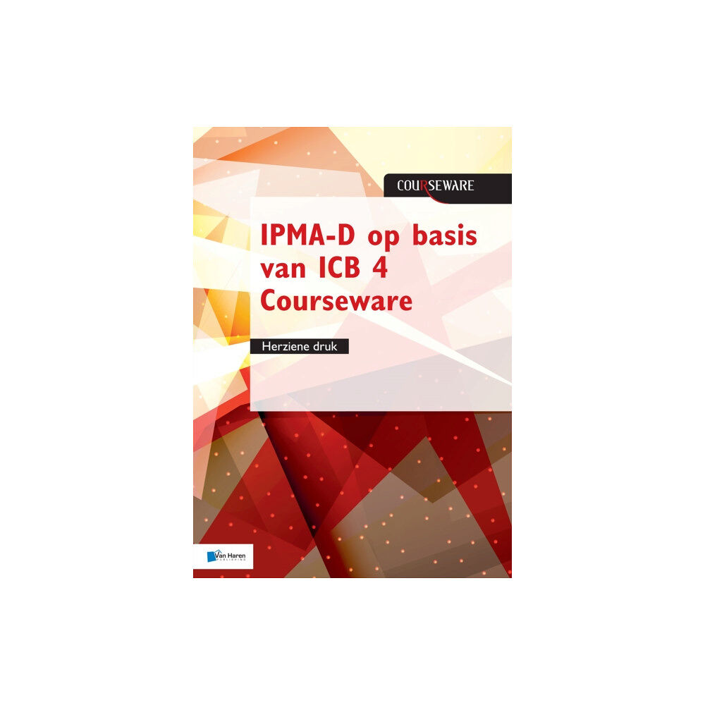 Van Haren Pub Ipma-d Op Basis Van Icb 4 Courseware - Herziene Druk (häftad, dut)