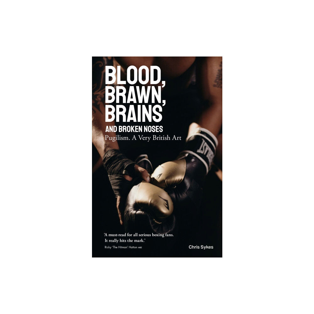 Pitch Publishing Ltd Blood; Brawn; Brains and Broken Noses (inbunden, eng)