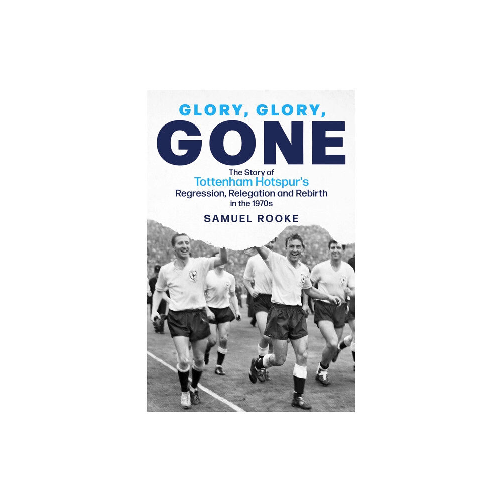 Pitch Publishing Ltd Glory; Glory; Gone (inbunden, eng)