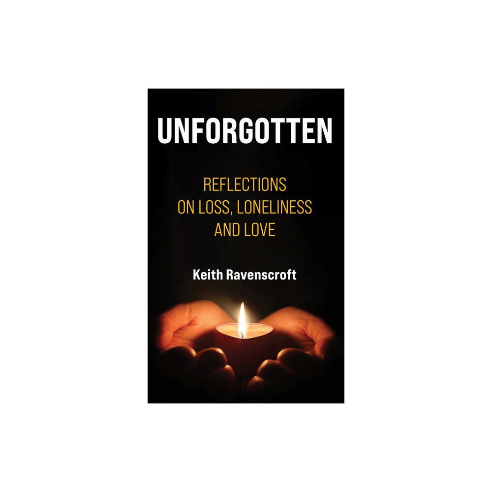 Austin Macauley Publishers Unforgotten (inbunden, eng)
